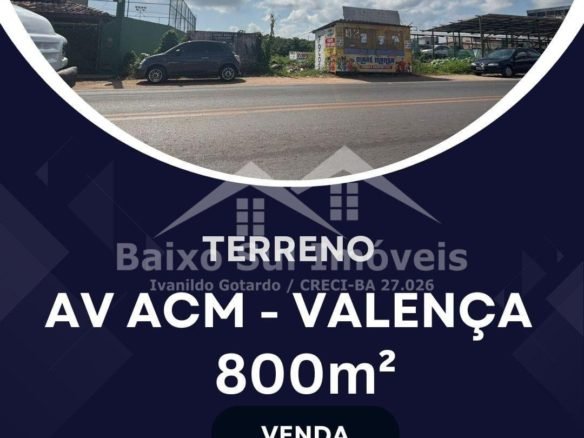 Terreno Comercial Av ACM Valença BA: 800m² com Duplo Acesso e Alta Visibilidade!