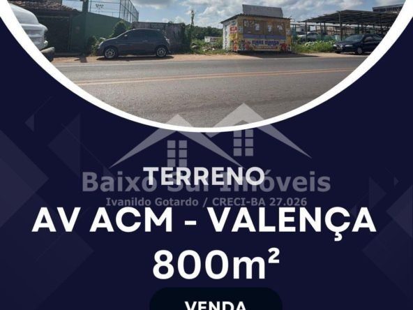 Terreno Comercial Av ACM Valença BA: 800m² com Duplo Acesso e Alta Visibilidade!